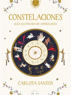 CONSTELACIONES: GUÍA ILUSTRADA DE ASTROLOGÍA