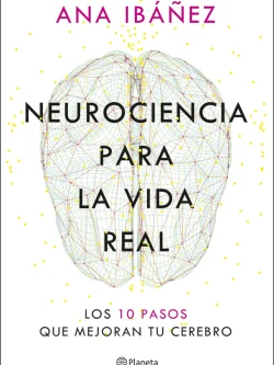 NEUROCIENCIA PARA LA VIDA REAL