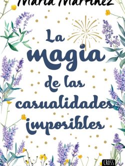 LA MAGIA DE LAS CASUALIDADES IMPOSIBLES