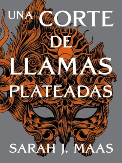 UNA CORTE DE LLAMAS PLATEADAS (TAPA BLANDA)