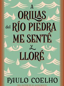 A ORILLAS DEL RÍO PIEDRA ME SENTÉ Y LLORÉ