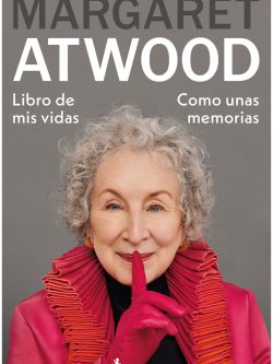 LIBRO DE MIS VIDAS. COMO UNAS MEMORIAS (ATWOOD)