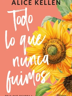 TODO LO QUE NUNCA FUIMOS (NUEVA EDICIÓN)