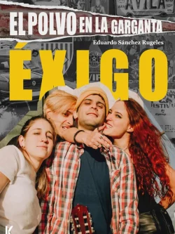 ÉXIGO: EL POLVO EN LA GARGANTA