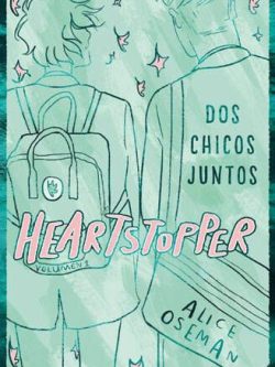 HEARTSTOPPER 1: DOS CHICOS JUNTOS (TAPA DURA)