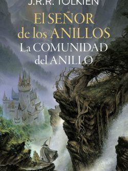 EL SEÑOR DE LOS ANILLOS 1: LA COMUNIDAD DEL ANILLO (EDICIÓN REVISADA)