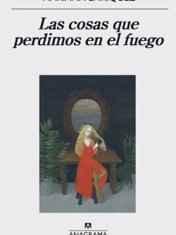 LAS COSAS QUE PERDIMOS EN EL FUEGO